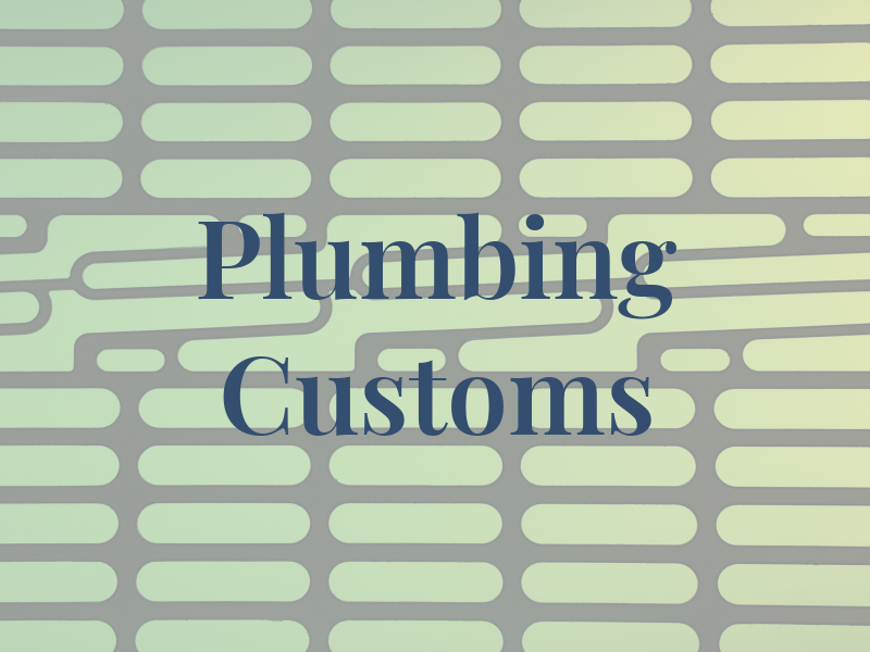 Plumbing Customs