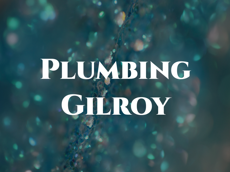 Plumbing Gilroy