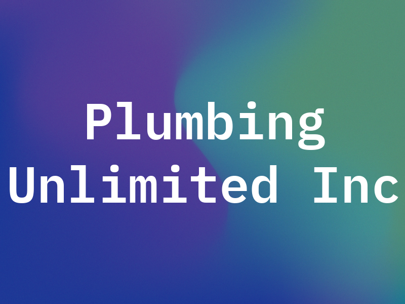 Plumbing Unlimited Inc