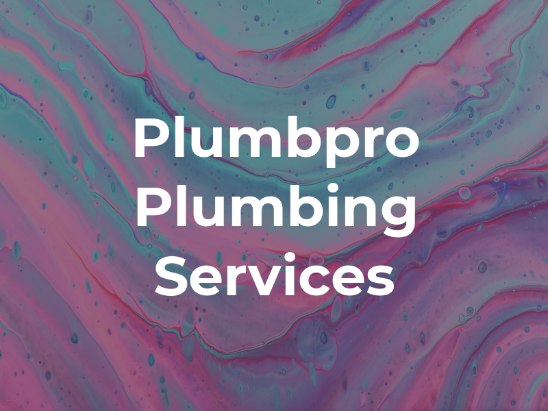Plumbpro Plumbing Services