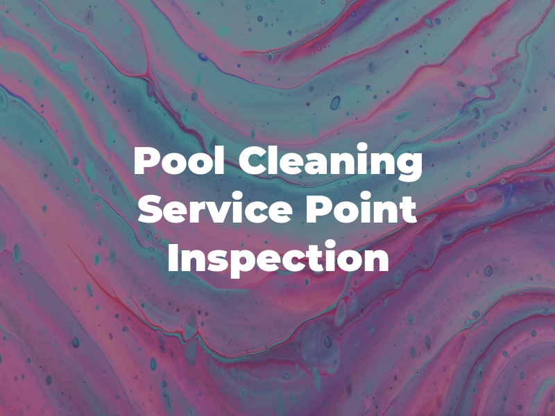 Pool Cleaning Service 23 Point Inspection