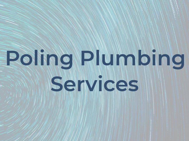 Poling Plumbing Services
