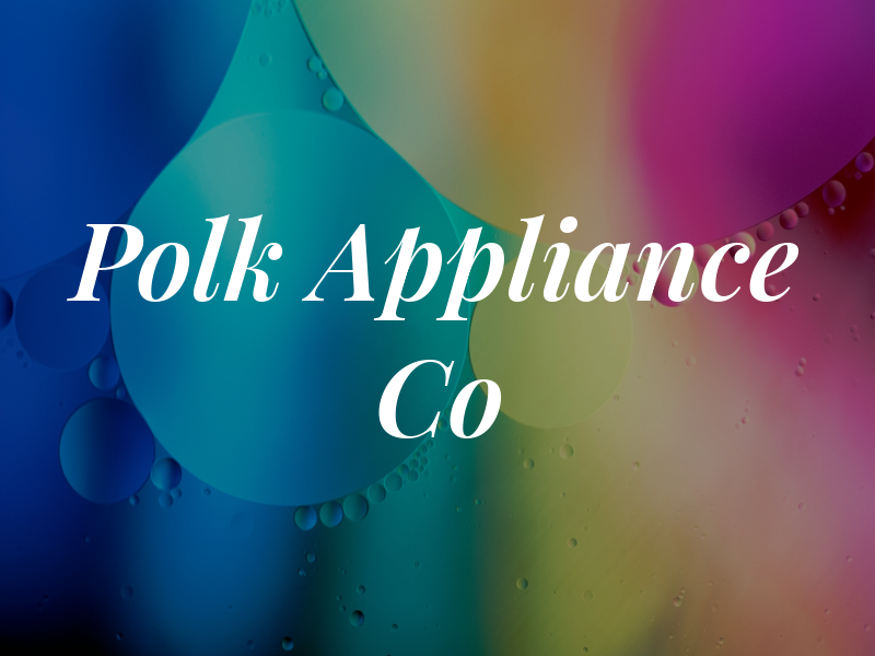 Polk Appliance Co