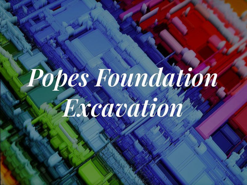 Popes Foundation Excavation