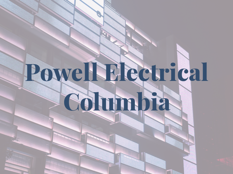 Powell Electrical Columbia Inc