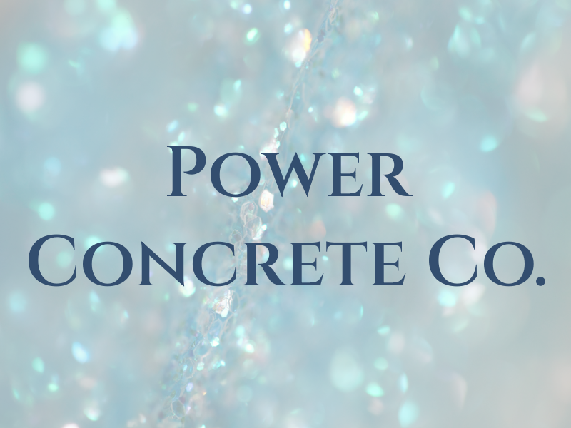 Power Concrete Co.