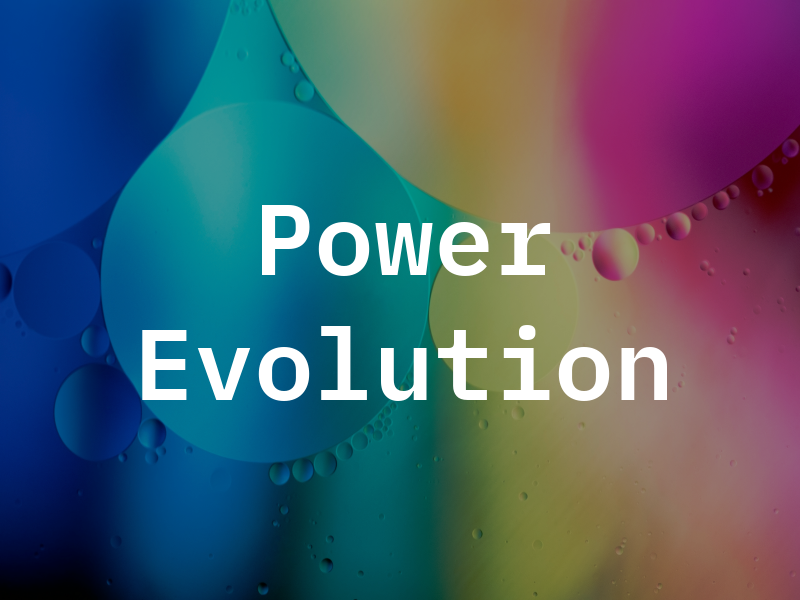 Power Evolution