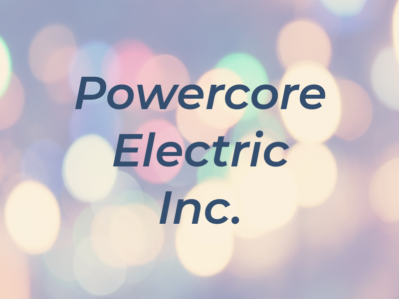Powercore Electric Inc.