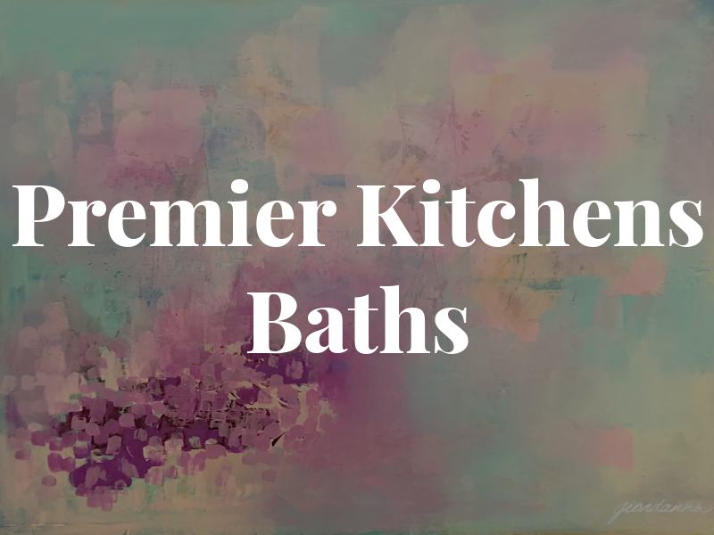 Premier Kitchens and Baths