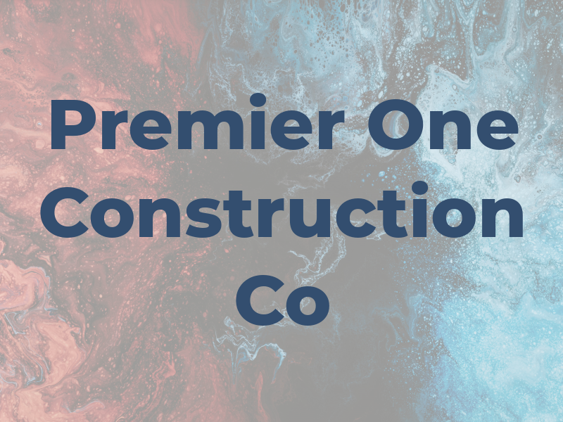 Premier One Construction Co