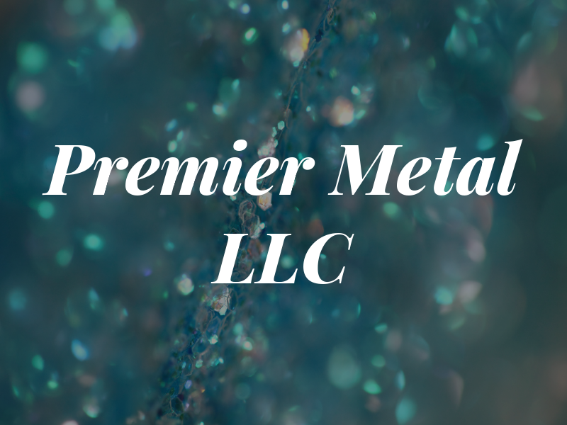Premier Metal LLC