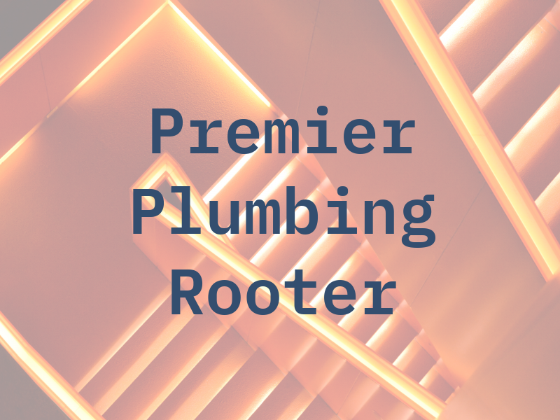 Premier Plumbing & Rooter