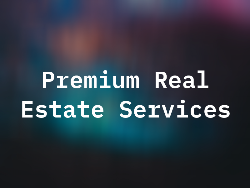 Premium Real Estate Services
