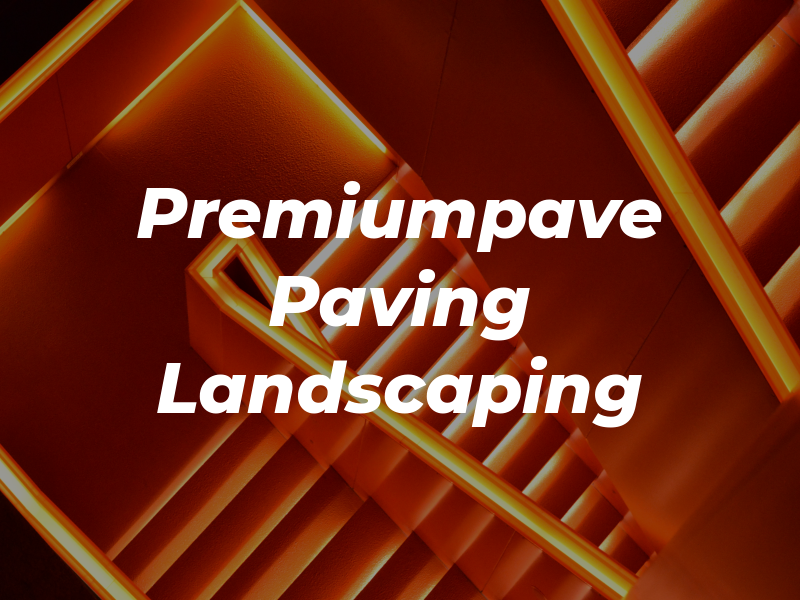 Premiumpave Paving & Landscaping