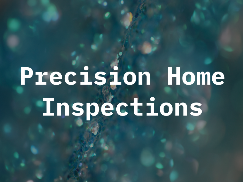 Precision Home Inspections