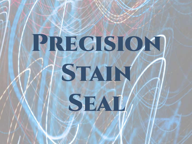 Precision Stain and Seal