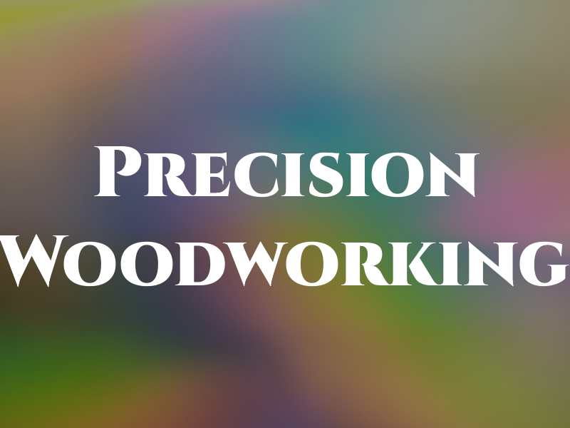 Precision Woodworking