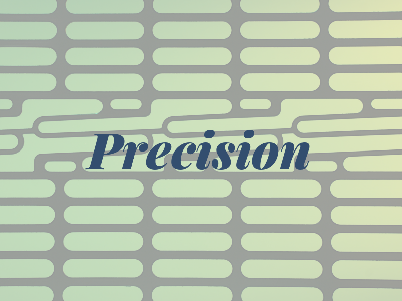Precision