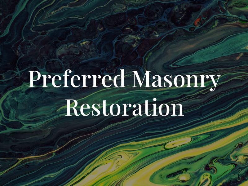 Preferred Masonry Restoration