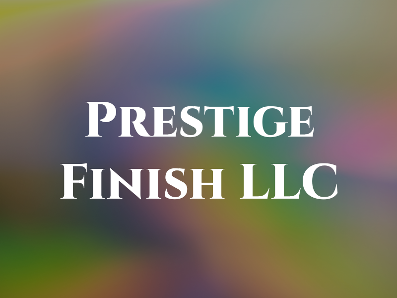 Prestige Finish LLC