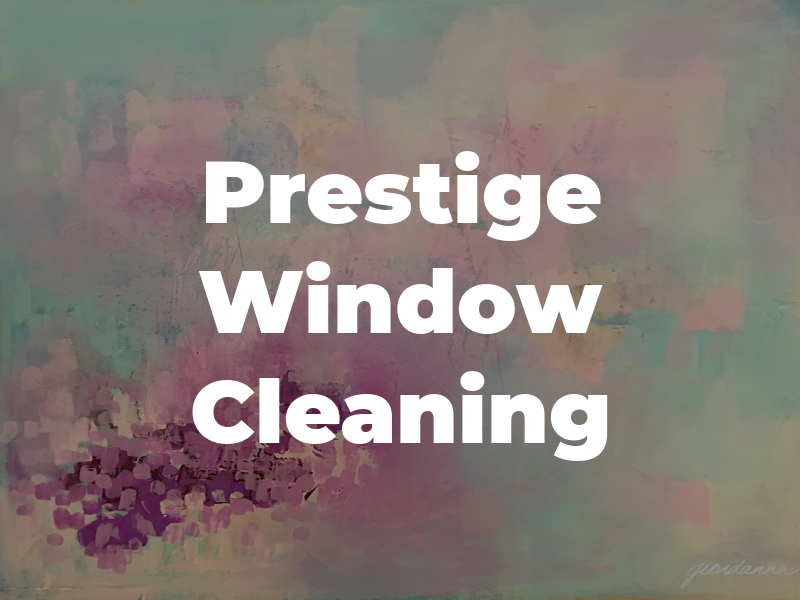 Prestige Window Cleaning CO.