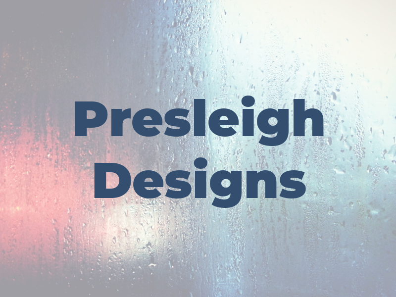 Presleigh Designs
