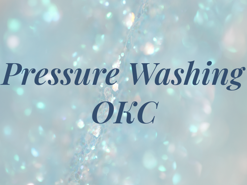 Pressure Washing OKC