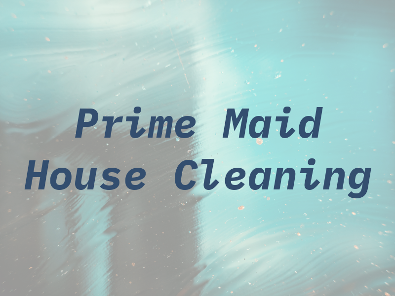 Prime Maid House Cleaning