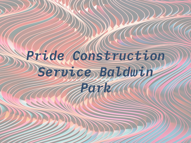 Pride Construction Service Baldwin Park