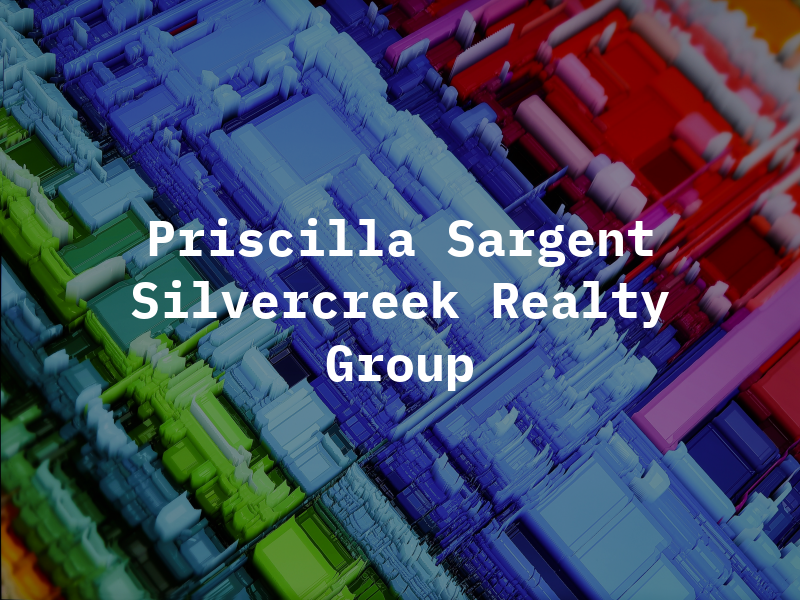 Priscilla Sargent Silvercreek Realty Group