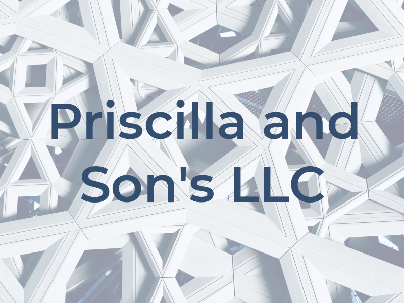 Priscilla and Son's LLC