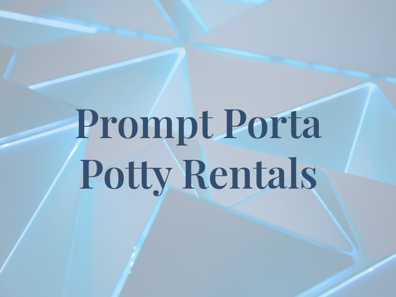 Prompt Porta Potty Rentals