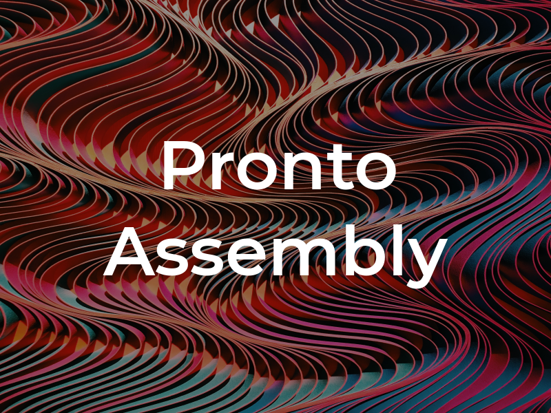 Pronto Assembly