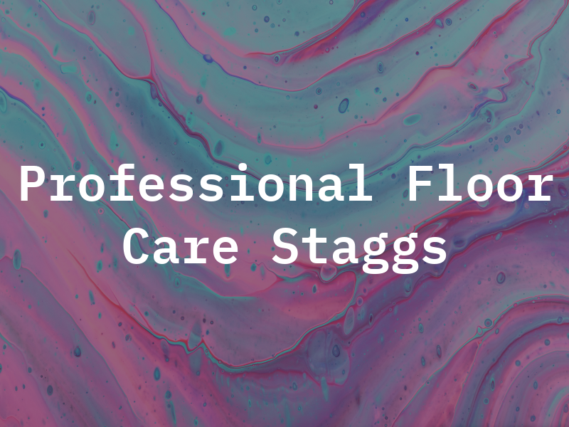 Professional Floor Care by Staggs
