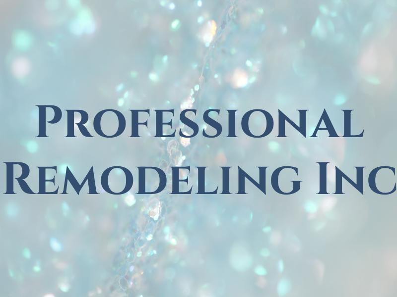 Professional Remodeling Inc