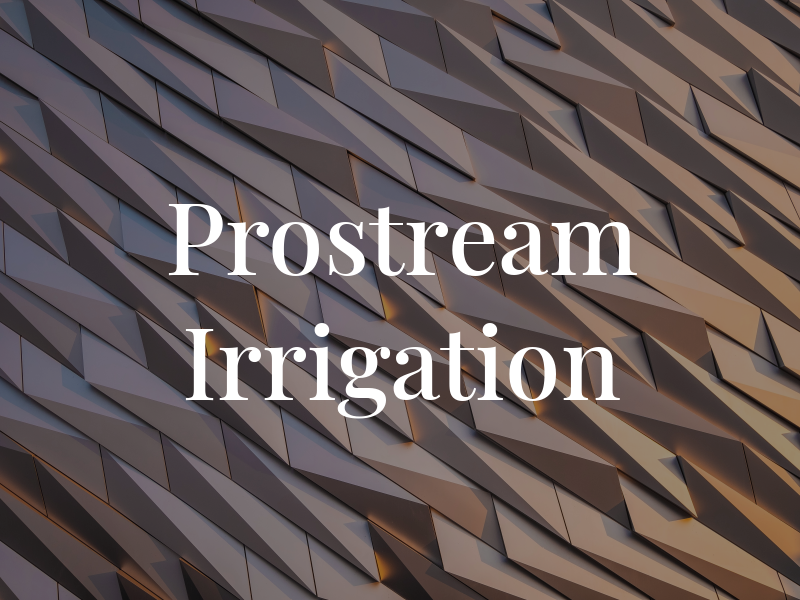 Prostream Irrigation