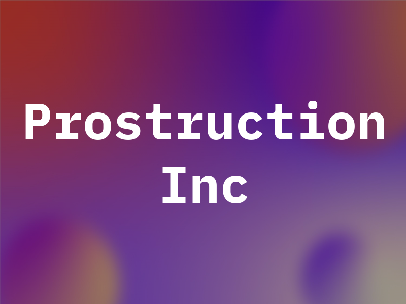 Prostruction Inc