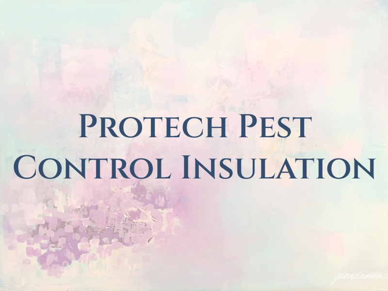 Protech Pest Control & Insulation