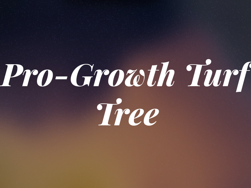 Pro-Growth Turf & Tree
