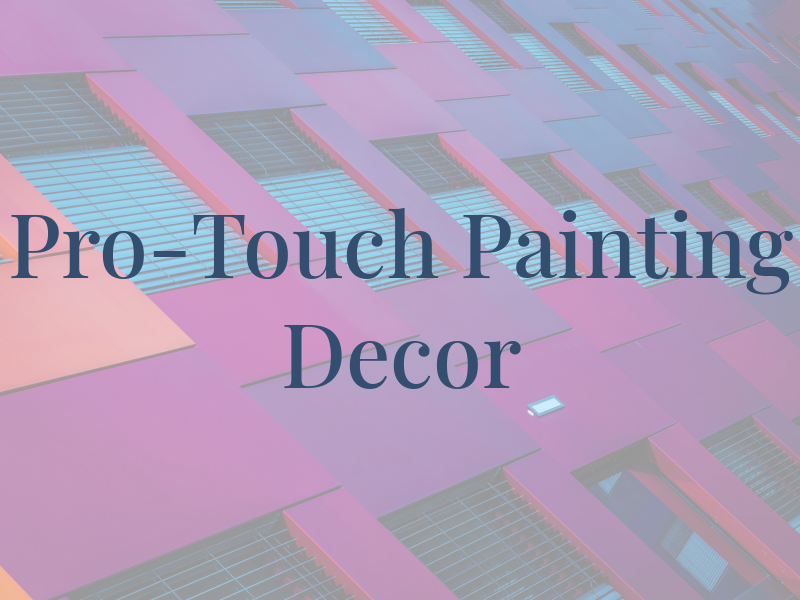Pro-Touch Painting & Decor