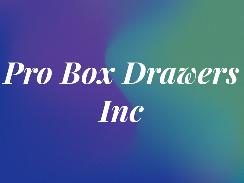 Pro Box Drawers Inc