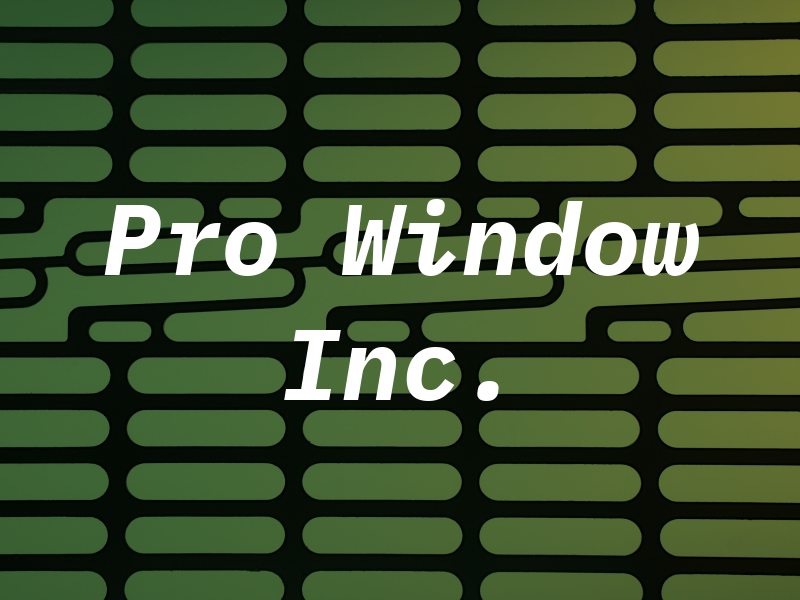 Pro Window Inc.