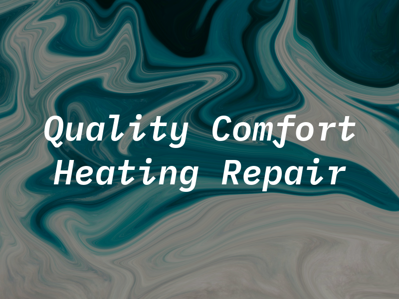 Quality Comfort AC & Heating Repair