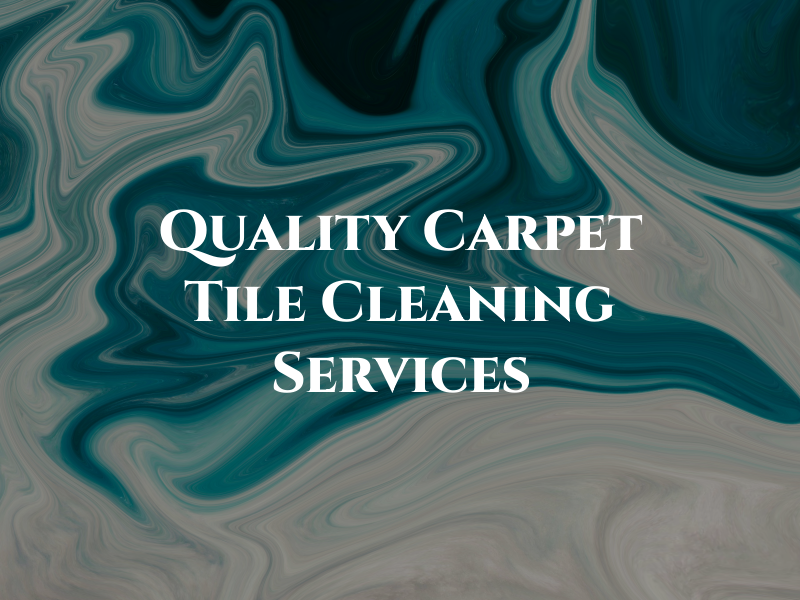 Quality Carpet & Tile Cleaning Services LLC