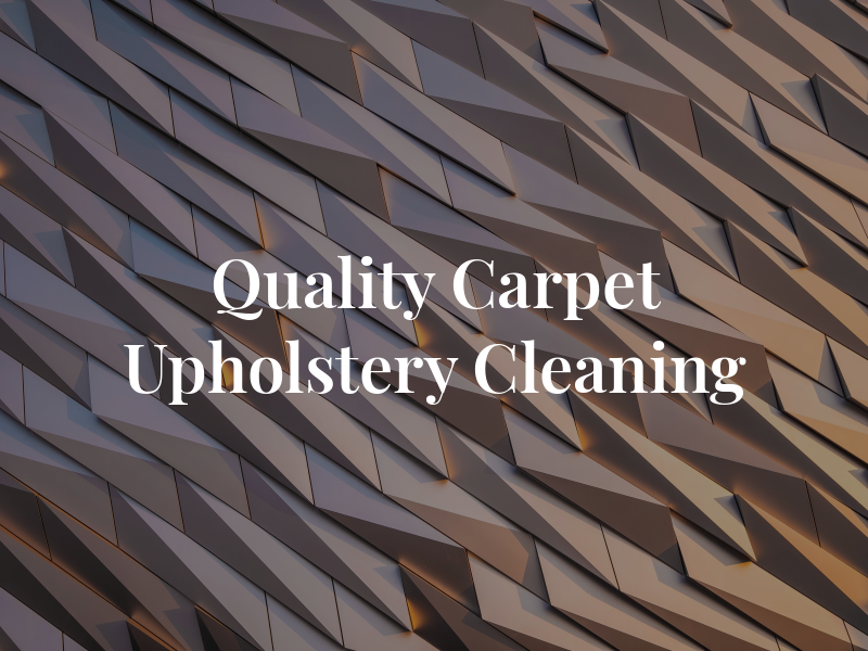 Quality Carpet & Upholstery Cleaning