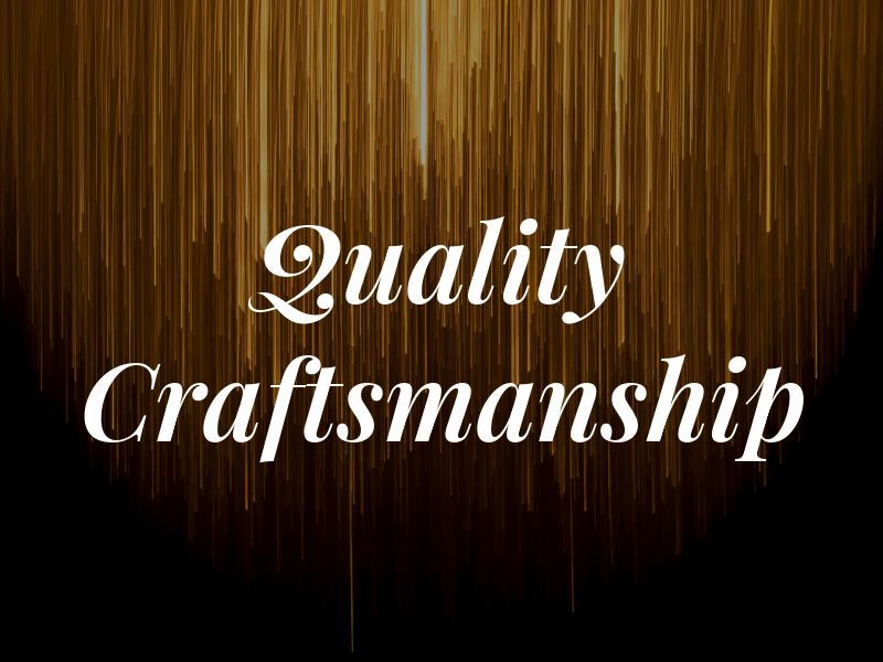 Quality Craftsmanship