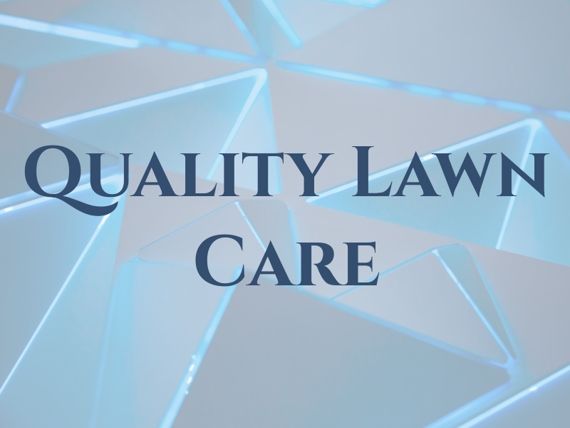 Quality Cut Lawn Care