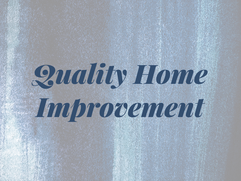 Quality Home Improvement
