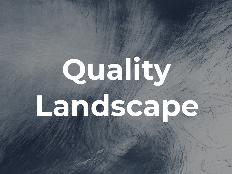 Quality Landscape