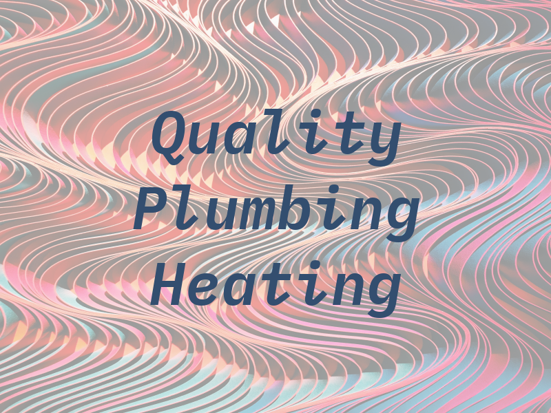 Quality Plumbing & Heating